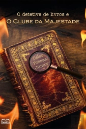 O Detetive De Livros E O Clube Da Majestade