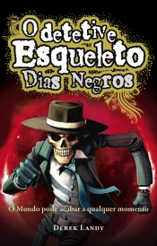 O Detetive Esqueleto - Dias Negros