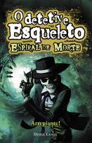 O Detetive Esqueleto - Espiral de Morte