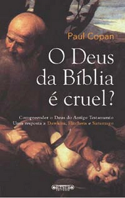 Bertrand.pt - O Deus da Bíblia É Cruel?