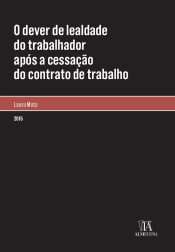 O Dever De Lealdade Do Trabalhador Após A Cessação Do Contrato De Trabalho