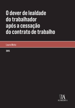 Bertrand.pt - O Dever De Lealdade Do Trabalhador Após A Cessação Do Contrato De Trabalho