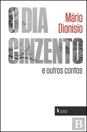 O Dia Cinzento e Outros Contos