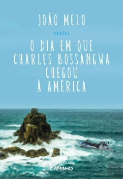 Bertrand.pt - O Dia Em Que Charles Bossangwa Chegou À América