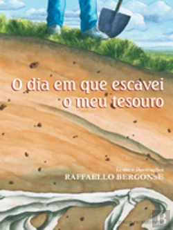 Bertrand.pt - O Dia em que Escavei o Meu Tesouro