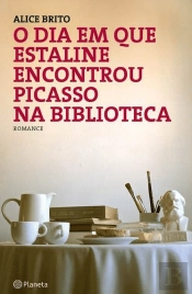 O Dia em que Estaline Encontrou Picasso na Biblioteca