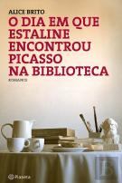 O Dia em que Estaline Encontrou Picasso na Biblioteca