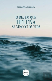 O Dia em que Helena se Vingou da Vida