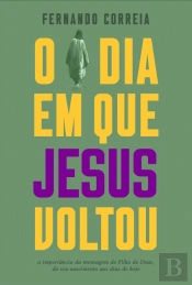O Dia em que Jesus Voltou