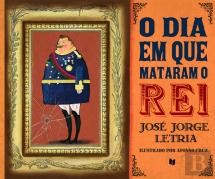 O Dia em que Mataram o Rei