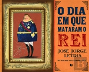 O Dia em que Mataram o Rei