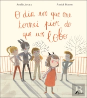 O Dia em que Me Tornei Pior do que um Lobo
