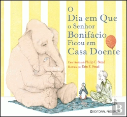 Bertrand.pt - O Dia em que o Senhor Bonifácio Ficou em Casa Doente