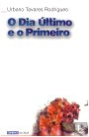 O Dia Último e o Primeiro