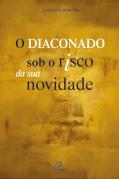 O Diaconado sob o Risco da sua Novidade