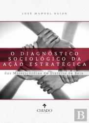 O Diagnóstico Sociológico da Ação Estratégica das Misericórdias do Distrito de Beja
