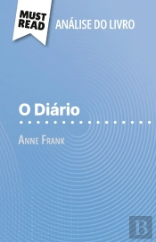 O Diario De Anne Frank (Analise Do Livro) : Analise Completa E Resumo Pormenorizado Do Trabalho