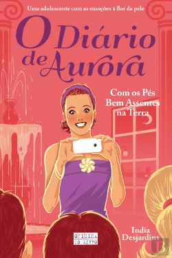 Bertrand.pt - O Diário de Aurora:  Com os Pés Bem Assentes na Terra