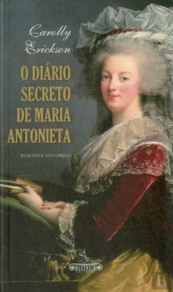 Bertrand.pt - O Diário Secreto de Maria Antonieta