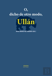O, Dicho De Otro Modo, Ullan