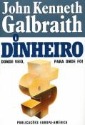 O Dinheiro - Donde Veio, para Onde Foi