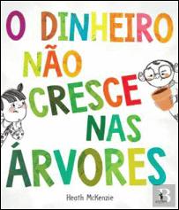 O Dinheiro Não Cresce nas Árvores
