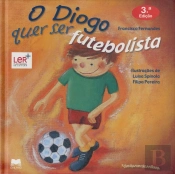 O Diogo Quer Ser Futebolista