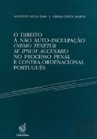 O Direito à Não Auto-Inculpação (Nemo Tenetur Se Ipsum Accusare) no Processo Penal e Contra-Ordenacional Português