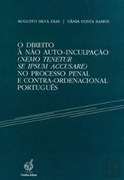 O Direito à Não Auto-Inculpação (Nemo Tenetur Se Ipsum Accusare) no Processo Penal e Contra-Ordenacional Português