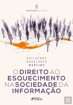 Bertrand.pt - O Direito Ao Esquecimento Na Sociedade Da Informação - 2ª Ed - 2025