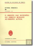 O Direito das Sucessões: do Direito Romano ao Direito Actual