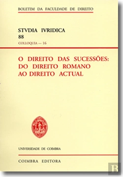 Bertrand.pt - O Direito das Sucessões: do Direito Romano ao Direito Actual