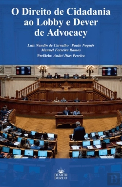 Bertrand.pt - O Direito de Cidadania ao Lobby e Dever de Advocacy
