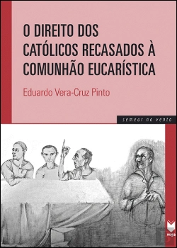 Bertrand.pt - O Direito dos Católicos Recasados à Comunhão Eucarística