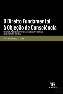 Bertrand.pt - O Direito Fundamental à Objeção de Consciência