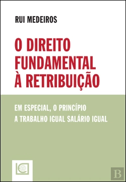 Bertrand.pt - O Direito Fundamental à Retribuição