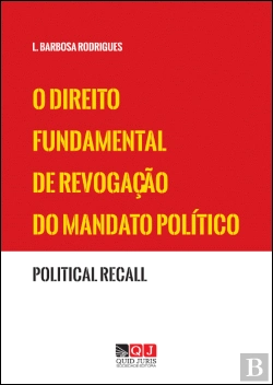 Bertrand.pt - O Direito Fundamental de Revogação do Mandato Político