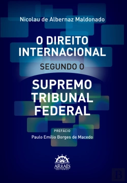 Bertrand.pt - O Direito Internacional Segundo O Supremo Tribunal Federal