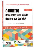 O Direito - Onde Estás Tu no Mundo das Regras e das Leis? - Volume I