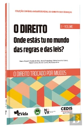 O Direito - Onde Estás Tu no Mundo das Regras e das Leis? - Volume I