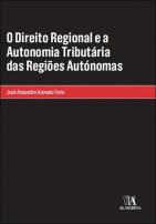 O Direito Regional e a Autonomia Tributária das Regiões Autónomas