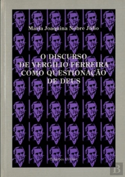 Bertrand.pt - O Discurso de Vergílio Ferreira como Questionação de Deus