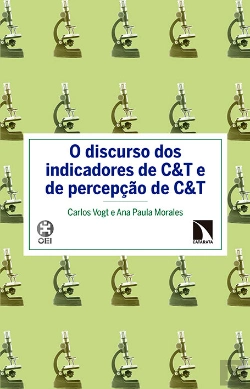 Bertrand.pt - O Discurso Dos Indicadores De C&T E De Percepçao De C&T