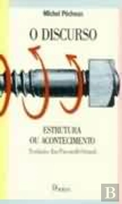 O Discurso - Estrutura ou Acontecimento