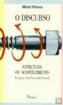 Bertrand.pt - O Discurso - Estrutura ou Acontecimento