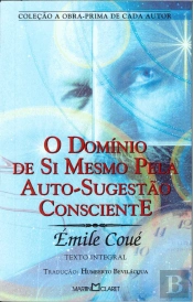 O Domínio de Si Mesmo pela Auto-Sugestão Consciente