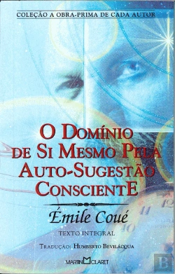 Bertrand.pt - O Domínio de Si Mesmo pela Auto-Sugestão Consciente