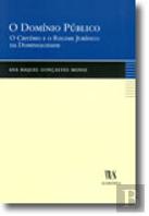 O Domínio Público - O Critério e o Regime Jurídico da Dominialidade