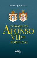 O Drama de Afonso VII de Portugal