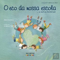 Bertrand.pt - O Eco da Nossa Escola... e Outras Histórias!